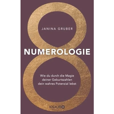 Abbildung von Numerologie: Wie du durch die Magie deiner Geburtszahlen dein wahres Potenzial lebst Lerne Zahlen lesen und verstehen das Praxisbuch für Anfänger inkl. Workbook &amp; Zahlenlexikon