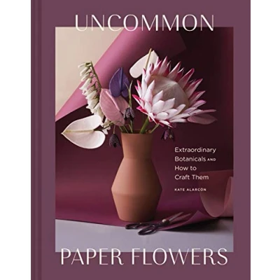 Abbildung von Uncommon Paper Flowers: Extraordinary Botanicals and How to Craft Them