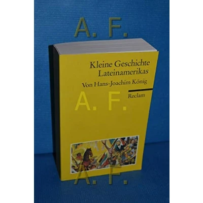 Abbildung von Kleine Geschichte Lateinamerikas: König, Hans J eine Reise durch die Epochen: Erläuterungen und Analyse Aktualis. Neuausg. (Reclams Universal Bibliothek)