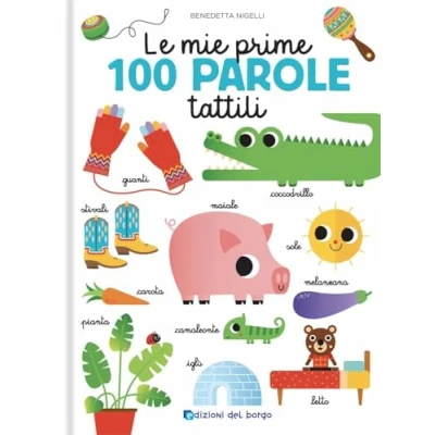 Abbildung von Le mie prime 100 parole tattili. Toccalibri. Ediz. a colori