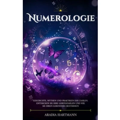 Abbildung von Numerologie: Geschichte, Mythen und Praktiken der Zahlen. Entdecken Sie Ihre Lebenszahlen wie Ihren Lebensweg bestimmen (Die Bibliothek Esoterik)