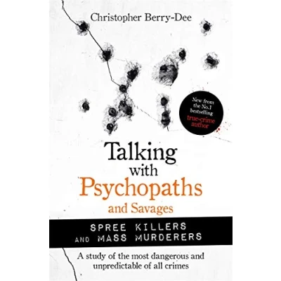 Abbildung von Talking with Psychopaths and Savages: Mass Murderers Spree Killers