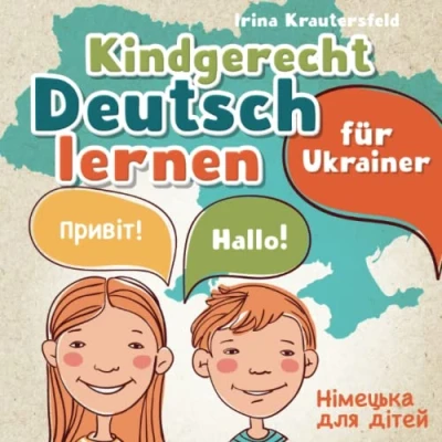 Abbildung von Kindgerecht Deutsch lernen für Ukrainer Німецька для дітей: das ukrainisch deutsche Bildwörterbuch Kinder spielerisch die den Kinderalltag wichtigsten Wörter und Sätze