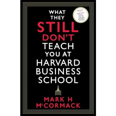 Abbildung von What They Still Don’t Teach You At Harvard Business School