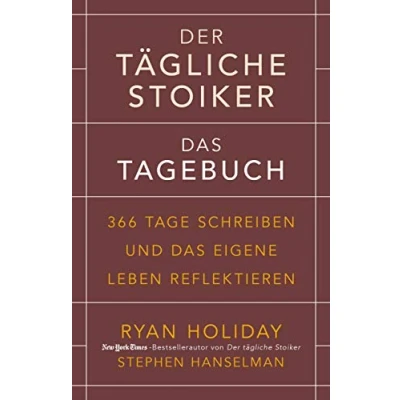 Abbildung von Der tägliche Stoiker das Tagebuch: 366 Tage schreiben und eigene Leben reflektieren