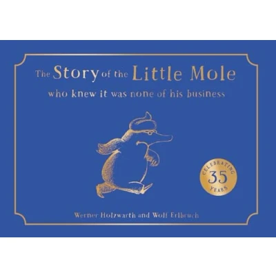 Abbildung von the Story of Little Mole who knew it was none his business: a new edition hilarious children’s illustrated classic