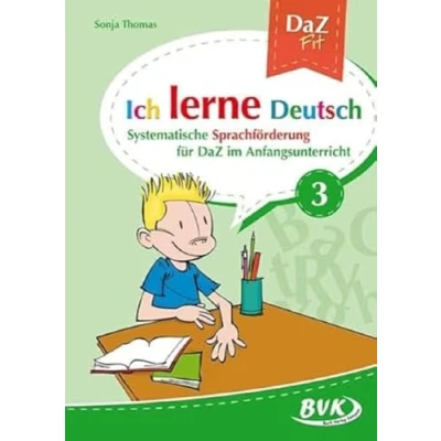 Abbildung von Ich lerne Deutsch Band 3: Systematische Sprachförderung für DaZ im Anfangsunterricht Lernen ab 1. Klasse (DaZ Fit: Deutsch)