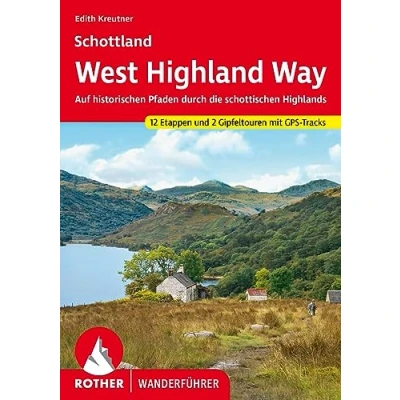 Abbildung von Schottland West Highland Way: Auf historischen Pfaden durch die schottischen Highlands. 12 Etappen und 2 Gipfeltouren mit GPS Tracks (Rother Wanderführer)