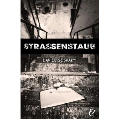 Abbildung von Strassenstaub: Biografie Daniel Gebhart Roman: eines ehemaligen Süchtigen (Literatur im Unterricht: Sekundarstufe I)