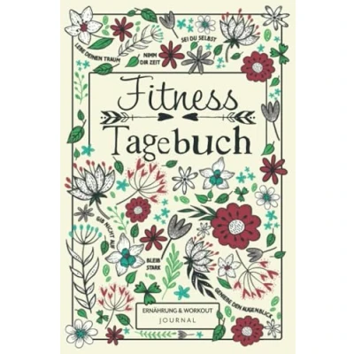 Abbildung von Fitnesstagebuch Ernährung &amp; Workout Journal: 12 Wochen Tagebuch mit Essensplaner und Trainingsprotokoll für mehr Wohlbefinden, Fitness Motivation