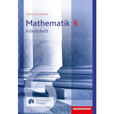 Abbildung von Mathematik Ausgabe 2016 für Realschulen in Bayern: Arbeitsheft 6 mit Lösungen