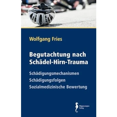 Abbildung von Begutachtung nach Schädel Hirn Trauma: Schädigungsmechanismen Schädigungsfolgen Sozialmedizinische Bewertung