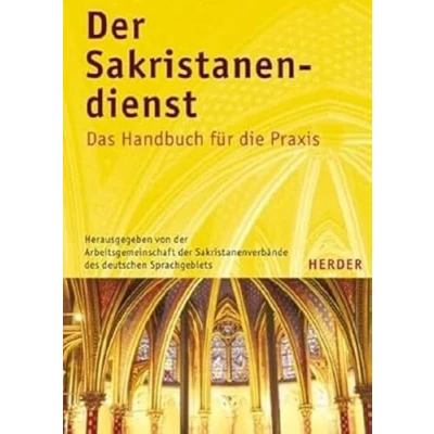 Abbildung von Der Sakristanendienst: Das Handbuch für die Praxis