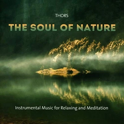 Abbildung von The Soul Of Nature: Instrumental Music for Relaxing and Meditation