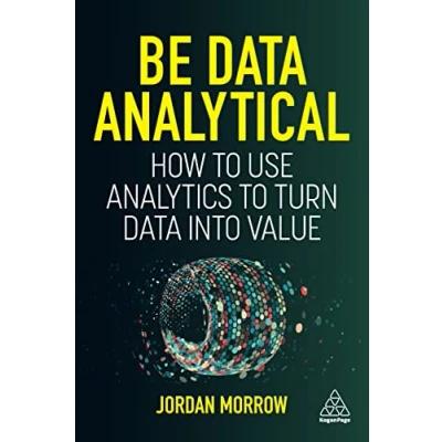 Abbildung von Be Data Analytical: How to Use Analytics Turn into Value