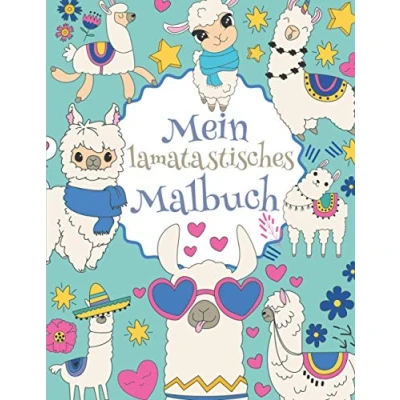 Abbildung von Mein lamatastisches Malbuch: Das wunderschöne Lama Malbuch für Kinder ab 8 Jahren zum Ausmalen und Entspannen.