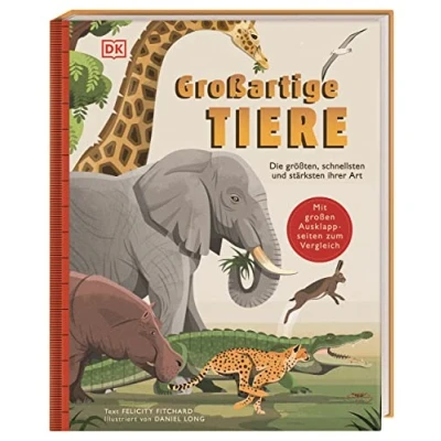 Abbildung von Großartige Tiere: Die größten, schnellsten und stärksten ihrer Art. Sachbilderbuch zu Tier Rekorden mit großen Ausklappseiten für Kinder ab 5 Jahren