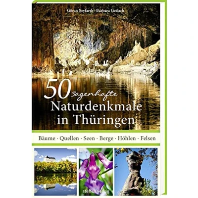 Abbildung von 50 sagenhafte Naturdenkmale in Thüringen: Bäume, Quellen, Seen, Berge, Höhlen, Felsen