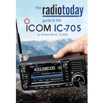 Abbildung von the Radio Today guide to Icom IC 705 (Radio guides)