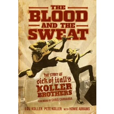 Abbildung von The Blood and Sweat: Story of Sick It All&#039;s Koller Brothers