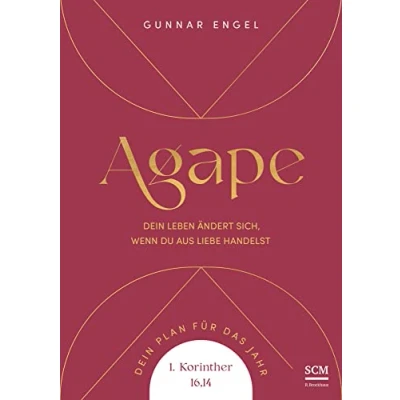 Abbildung von Agape: Dein Leben ändert sich, wenn du aus Liebe handelst. Plan für das Jahr. 1. Korinther 16,14 (Jahreslosungsbuch Young Edition, 2, Band 2)