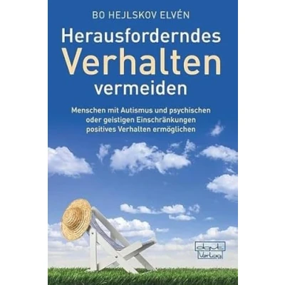 Abbildung von Herausforderndes Verhalten vermeiden: Menschen mit Autismus und psychischen oder geistigen Einschränkungen positives ermöglichen