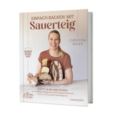 Abbildung von Einfach backen mit Sauerteig: 60 Rezepte für Brot, Gebäck und Süßes Von kräftigem Roggenbrot über luftige Zimtknoten bis hin zu knuspriger Sauerteigpizza