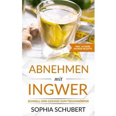 Abbildung von Abnehmen mit Ingwer Schnell und gesund zum Traumkörper
