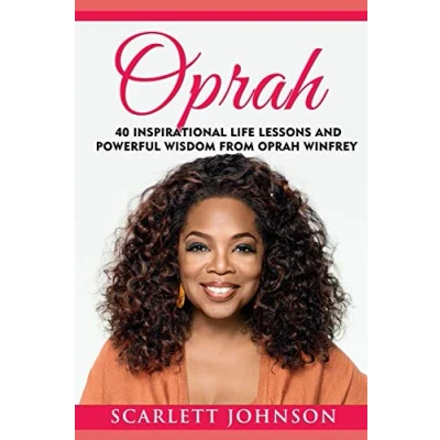Abbildung von Oprah: 40 Inspirational Life Lessons and Powerful Wisdom From Oprah Winfrey (Inspirational Motivation Happiness)