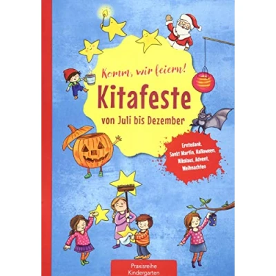 Abbildung von Komm, wir feiern! Kitafeste von Juli bis Dezember: Erntedank, Sankt Martin, Halloween, Nikolaus, Advent, Weihnachten (Die Praxisreihe für Kindergarten und Kita)