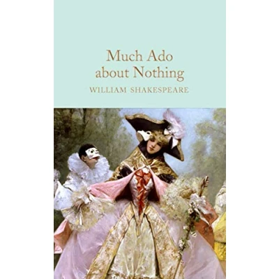 Abbildung von Much Ado About Nothing: William Shakespeare (Macmillan Collector&#039;s Library)