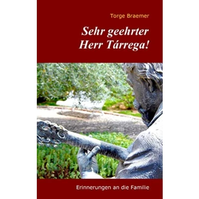 Abbildung von Sehr geehrter Herr Tárrega!: Erinnerungen an die Familie
