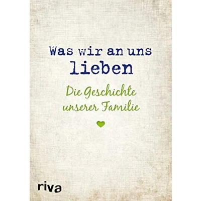 Abbildung von Was wir an uns lieben Die Geschichte unserer Familie: Zum gemeinsamen Ausfüllen