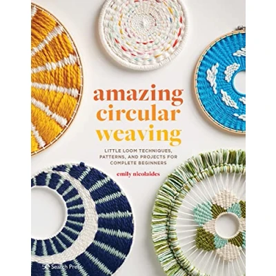 Abbildung von Amazing Circular Weaving: Little Loom Techniques, Patterns and Projects for Complete Beginners