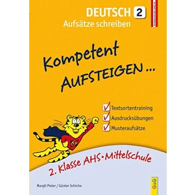 Abbildung von Kompetent Aufsteigen Deutsch Aufsätze schreiben 2: 2. Klasse AHS/NMS: AHS/Mittelschule