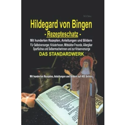 Abbildung von Hildegard von Bingen Rezepteschatz: Mit hunderten Rezepten, Anleitungen und Bildern auf 400 Seiten