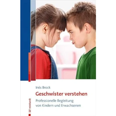 Abbildung von Geschwister verstehen: Professionelle Begleitung von Kindern und Erwachsenen