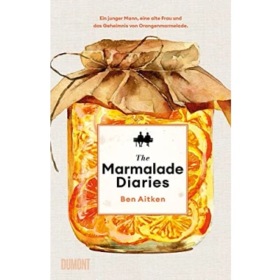 Abbildung von The Marmalade Diaries: Ein junger Mann, eine alte Frau und das Geheimnis von Orangenmarmelade