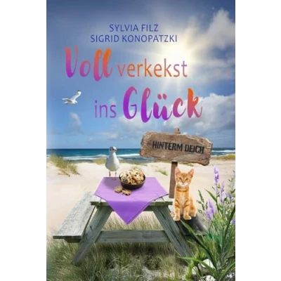 Abbildung von Voll verkekst ins Glück (Hinterm Deich, Band 5)