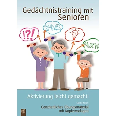 Abbildung von Gedächtnistraining mit Senioren: Ganzheitliches Übungsmaterial Kopiervorlagen (Aktivierung leicht gemacht!)