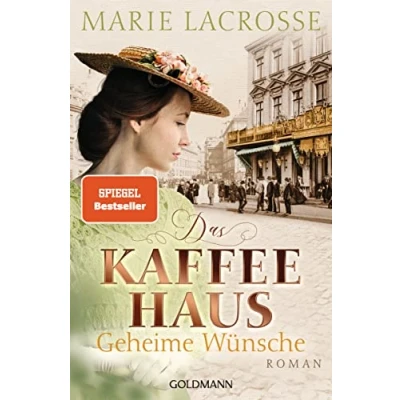 Abbildung von Das Kaffeehaus Geheime Wünsche: Roman (Die Saga, Band 3)