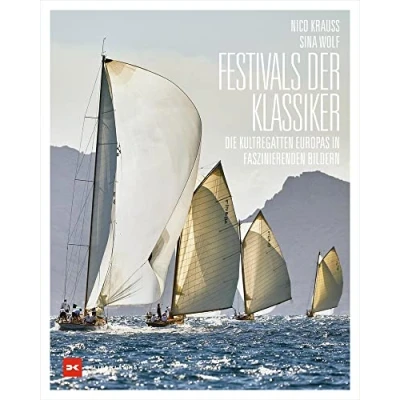 Abbildung von Festivals der Klassiker: Die Kultregatten Europas in faszinierenden Bildern