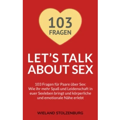 Abbildung von Let’s Talk About Sex 103 Fragen für Paare über Sex: Wie ihr mehr Spaß und Leidenschaft in euer Sexleben bringt körperliche emotionale Nähe erlebt