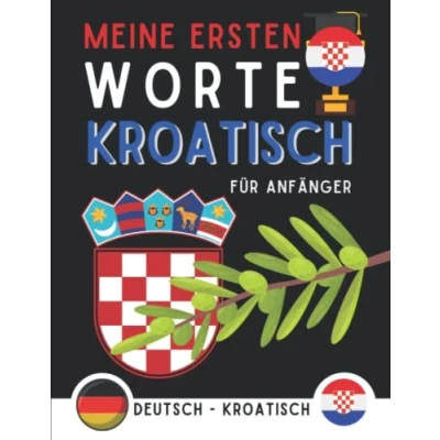 Abbildung von Meine ersten kroatischen Wörter: Grundwortschatz Kroatisch lernen, für Anfänger, Buch Erwachsene oder Kinder