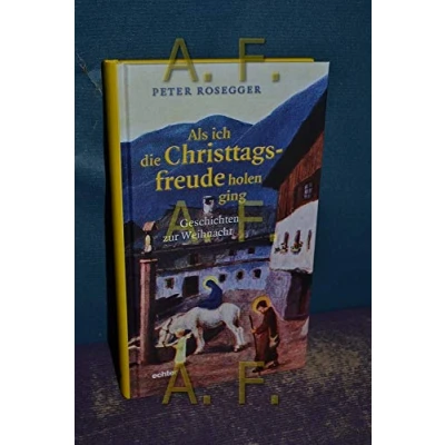 Abbildung von Als ich die Christtagsfreude holen ging: Geschichten zur Weihnacht