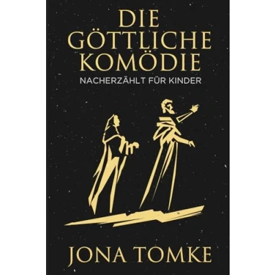 Abbildung von Die Göttliche Komödie: Nacherzählt für Kinder und ihre Eltern