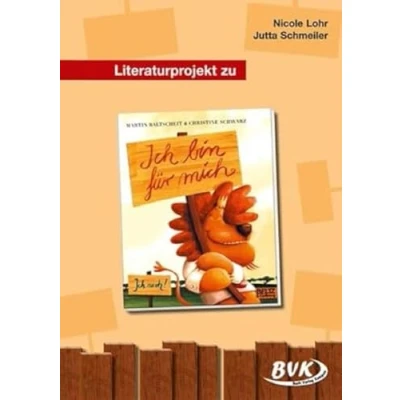 Abbildung von Literaturprojekt zu &quot;Ich bin für mich&quot;: 2. 3. Klasse (Literaturprojekte) (BVK Literaturprojekte: Lesebegleitmaterial den Deutschunterricht)