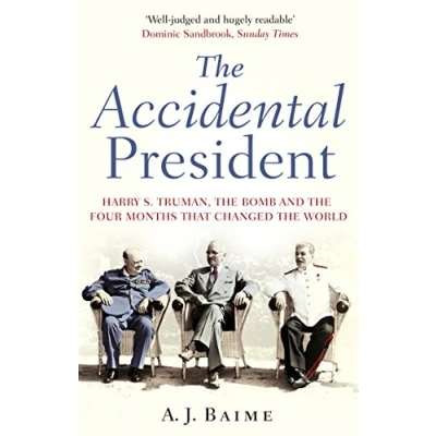 Abbildung von the Accidental President: Harry S. Truman, Bomb and Four Months That Changed World
