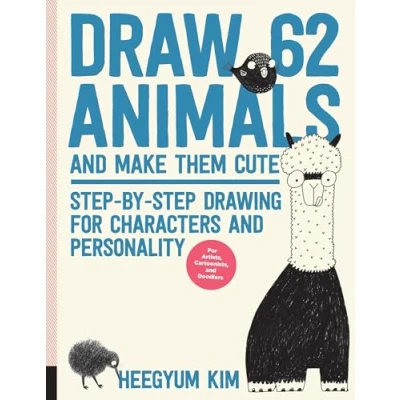 Abbildung von Draw 62 Animals and Make Them Cute: Step by Drawing for Characters Personality *For Artists, Cartoonists, Doodlers*