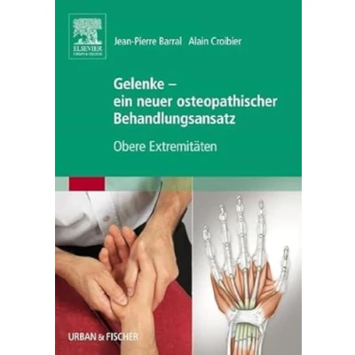 Abbildung von Gelenke ein neuer osteopathischer Behandlungsansatz: Obere Extremitäten